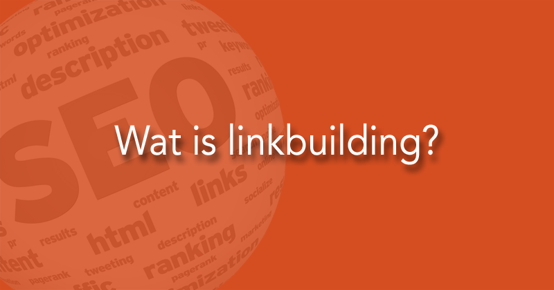 Wat is linkbuilding?