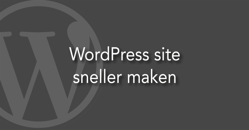 WordPress site sneller maken