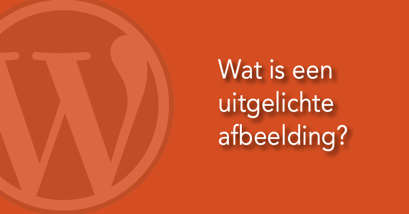 Wat is een WordPress uitgelichte afbeelding?